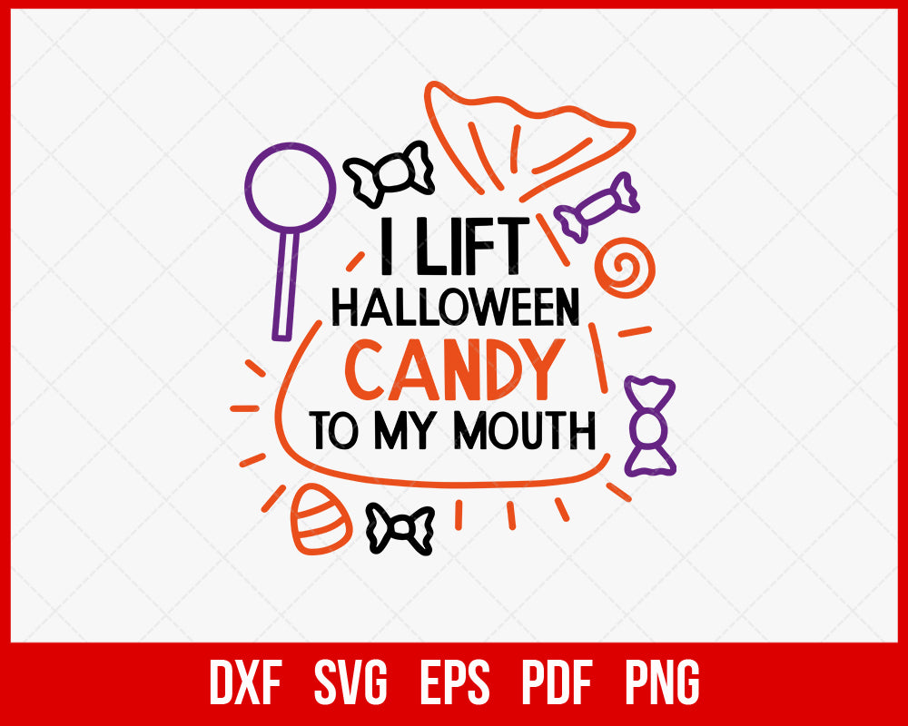 I Lift Halloween Candy to My Mouth Funny SVG Cutting File Digital Download