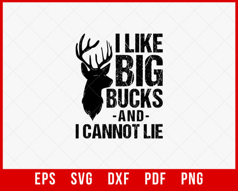 I Like Big Bucks and I Cannot Lie Elk Hunting SVG Cutting File Digital Download