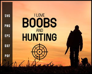 I Love Boobs And Hunting Cut File For Cricut Silhouette svg png Printable Files