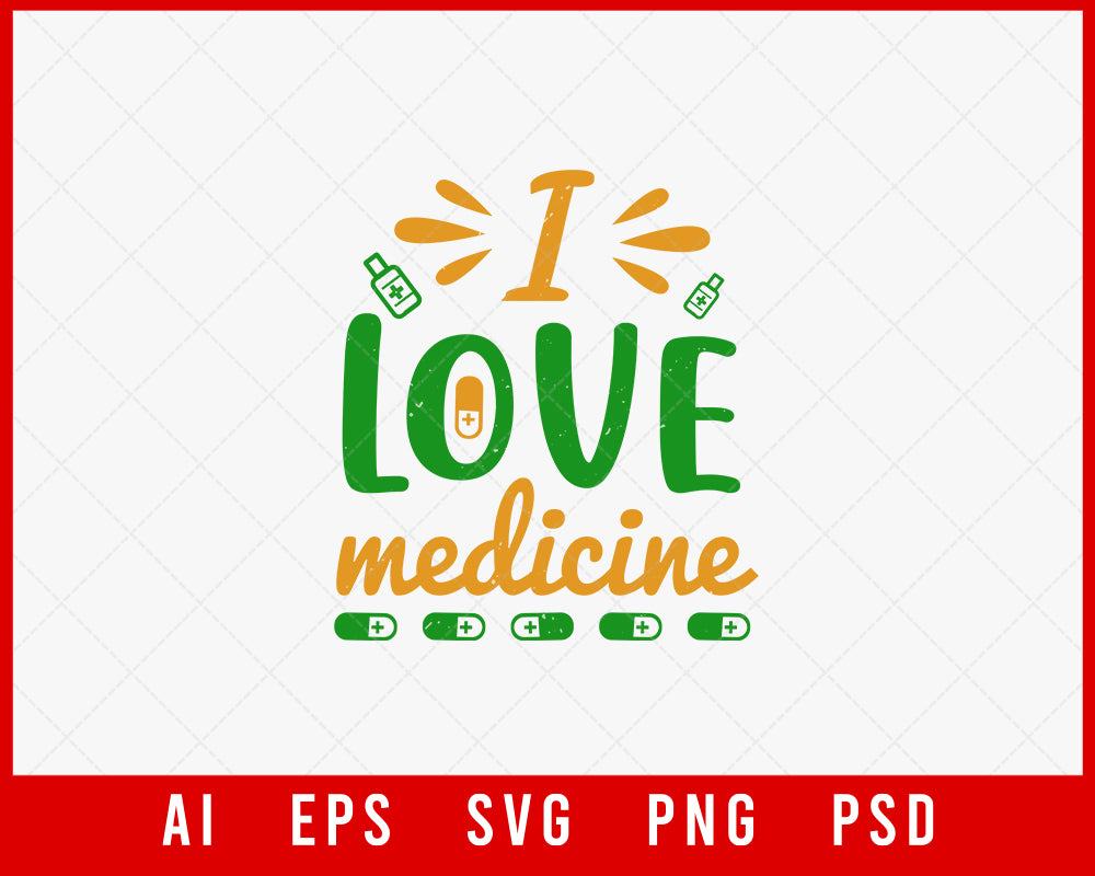 I Love Medicine Medical Editable T-shirt Design Digital Download File