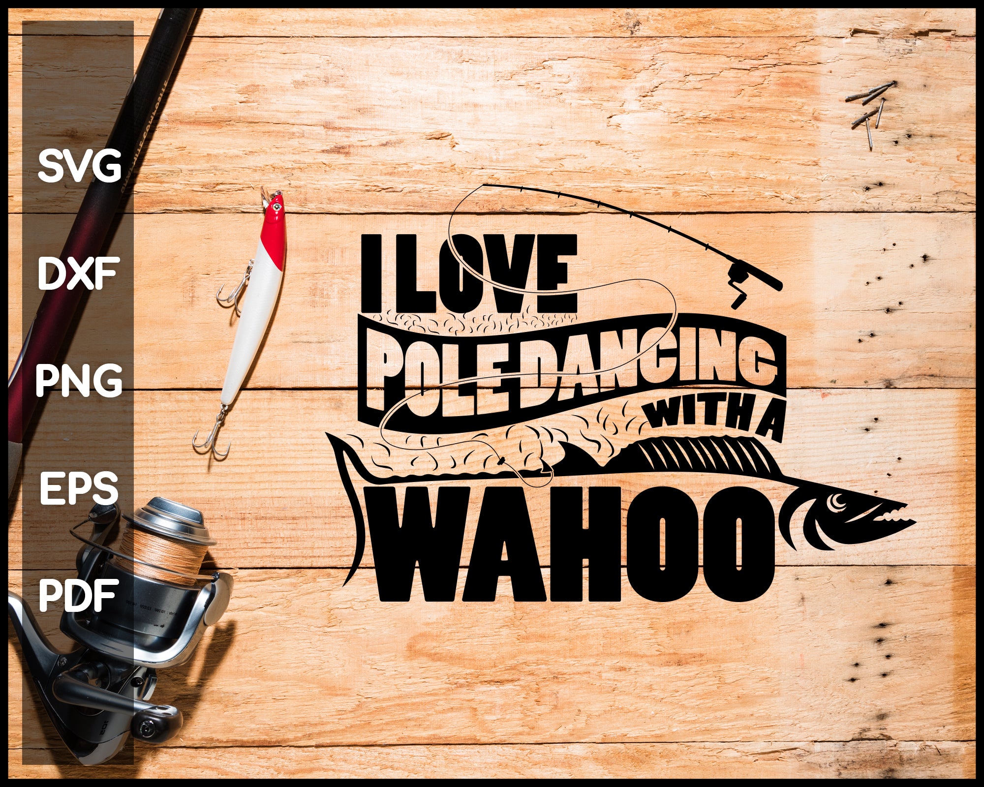 I Love Pole Dancing With A Wahoo svg png Silhouette Designs For Cricut And Printable Files