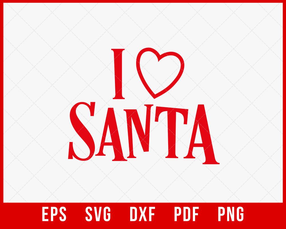 I Love Santa Claus Hat & Beard Funny Christmas Pajamas SVG Cutting File Digital Download