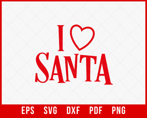 I Love Santa Claus Hat & Beard Funny Christmas Pajamas SVG Cutting File Digital Download
