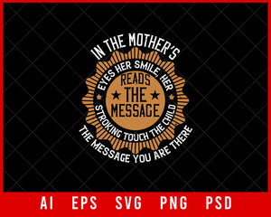 In the Mother’s Eyes Her Smile Her Stroking Touch the Child the Message You Are There Mother’s Day Gift Editable T-shirt Design Ideas Digital Download File