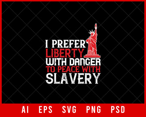 I Prefer Liberty with Danger Independence Day Editable T-shirt Design Digital Download File