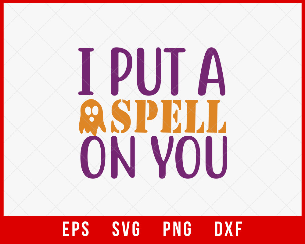 I Put a Spell on You Funny Halloween Cutting File Digital Download