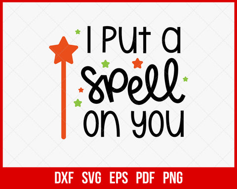 I Put a Spell on You Witches Broom Stick Funny Halloween SVG Cutting File Digital Download