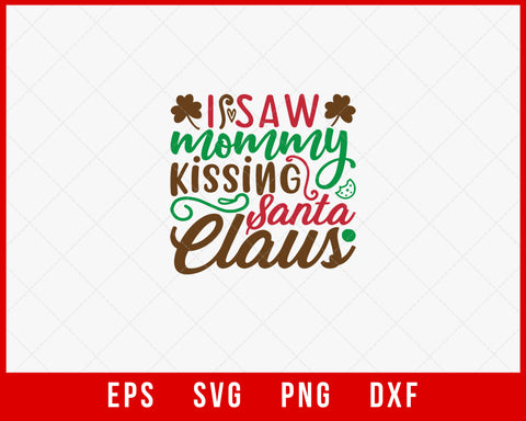 I Saw Mommy Kissing Santa Claus Funny Christmas Night SVG Cut File for Cricut and Silhouette
