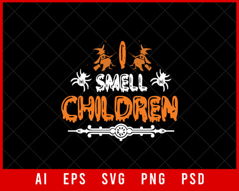 I Smell Children Funny Halloween Editable T-shirt Design Instant Download File