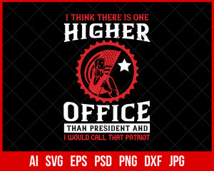 I Think There Is One Higher Office Than President Veteran T-shirt Design Digital Download File