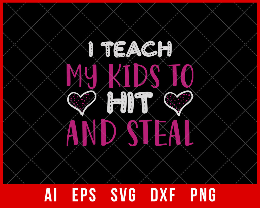 I Teach My Kids to Hit and Steal Mother’s Day SVG Cut File for Cricut Silhouette Digital Download