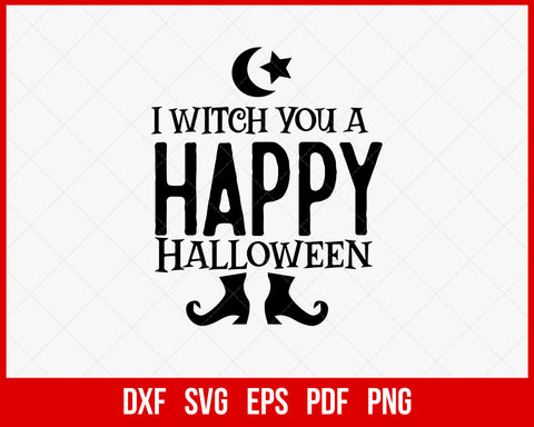 I Witch You a Happy Halloween Funny SVG Cutting File Digital Download