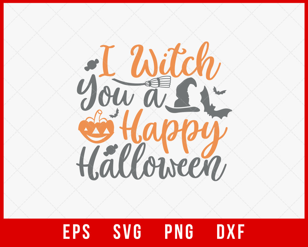 I Witch You a Happy Halloween Funny SVG Cutting File Digital Download