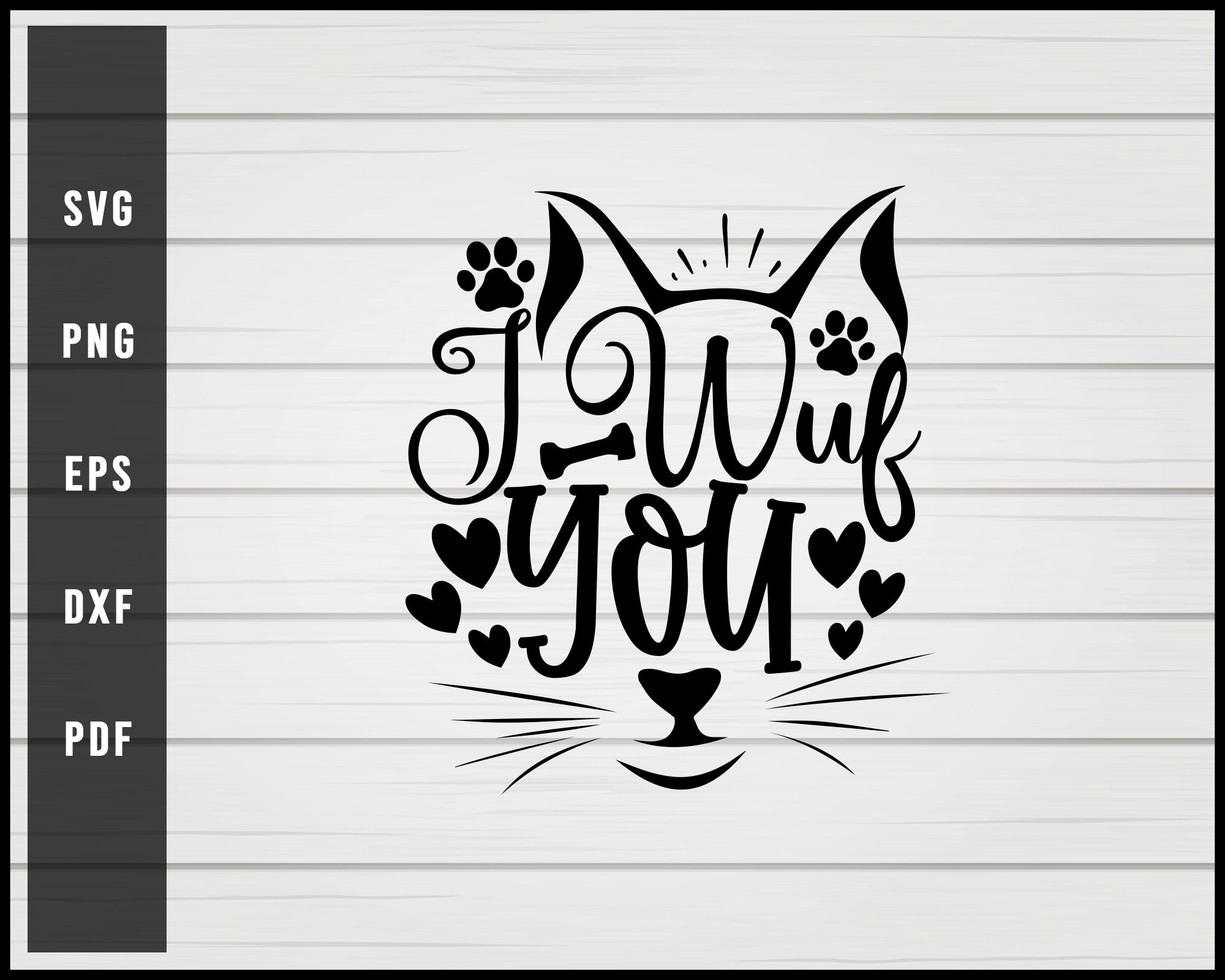 I Wuf You Cat svg png Silhouette Designs For Cricut And Printable Files