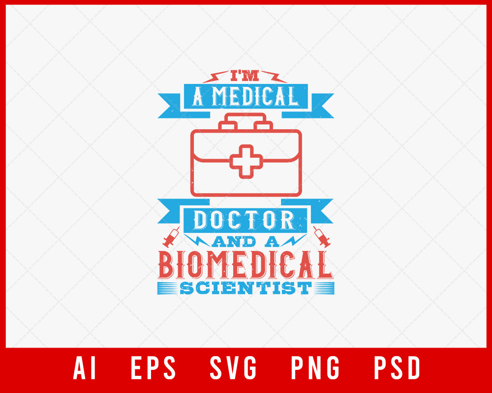 I'm A Medical Doctor and a Biomedical Scientist Editable T-shirt Design Digital Download File 