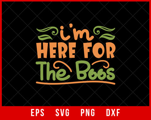 I’m Here for The Boos Funny Halloween SVG Cutting File Digital Download