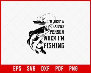 I'm Just a Happier Fishing T-shirt Design
