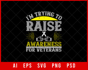 I'm Trying to Raise Awareness for Veterans Editable T-shirt Design Digital Download File 