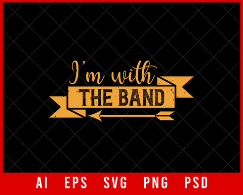 I’m with the Band Funny Mardi Gras Editable T-shirt Design Digital Download File