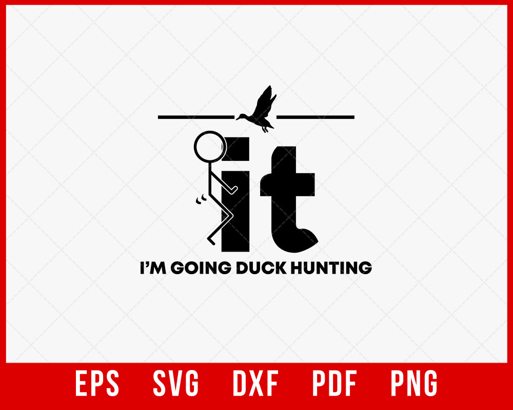 I am Going to Duck Hunting SVG Cutting File Digital Download