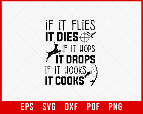 If It Flies It Dies Funny Big Game Waterfowl Hunting SVG Cutting File Digital Download