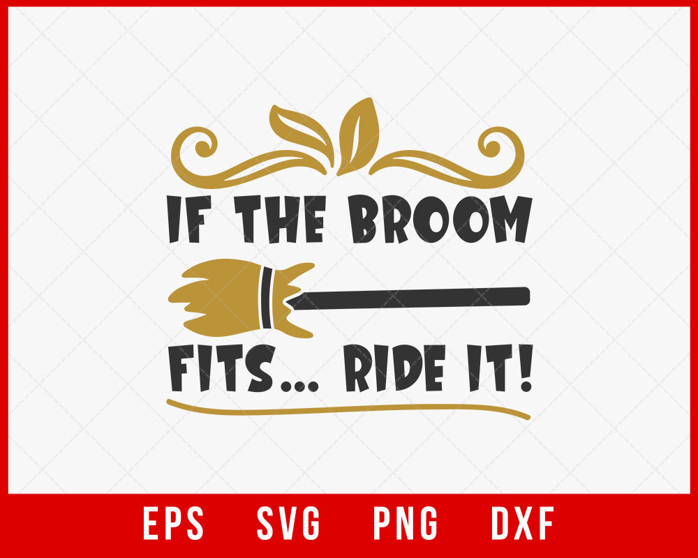 If The Broom Fits Ride It Funny Halloween SVG Cutting File Digital Download