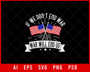 If We Don’t End War Memorial Day Editable T-shirt Design Digital Download File