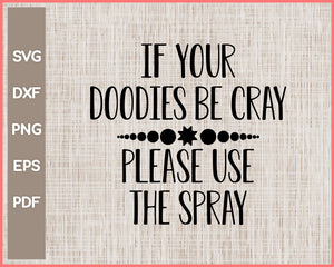 If Your Doodies Be Cray Bathroom Sign Cut File For Cricut svg, png, Silhouette Printable Files