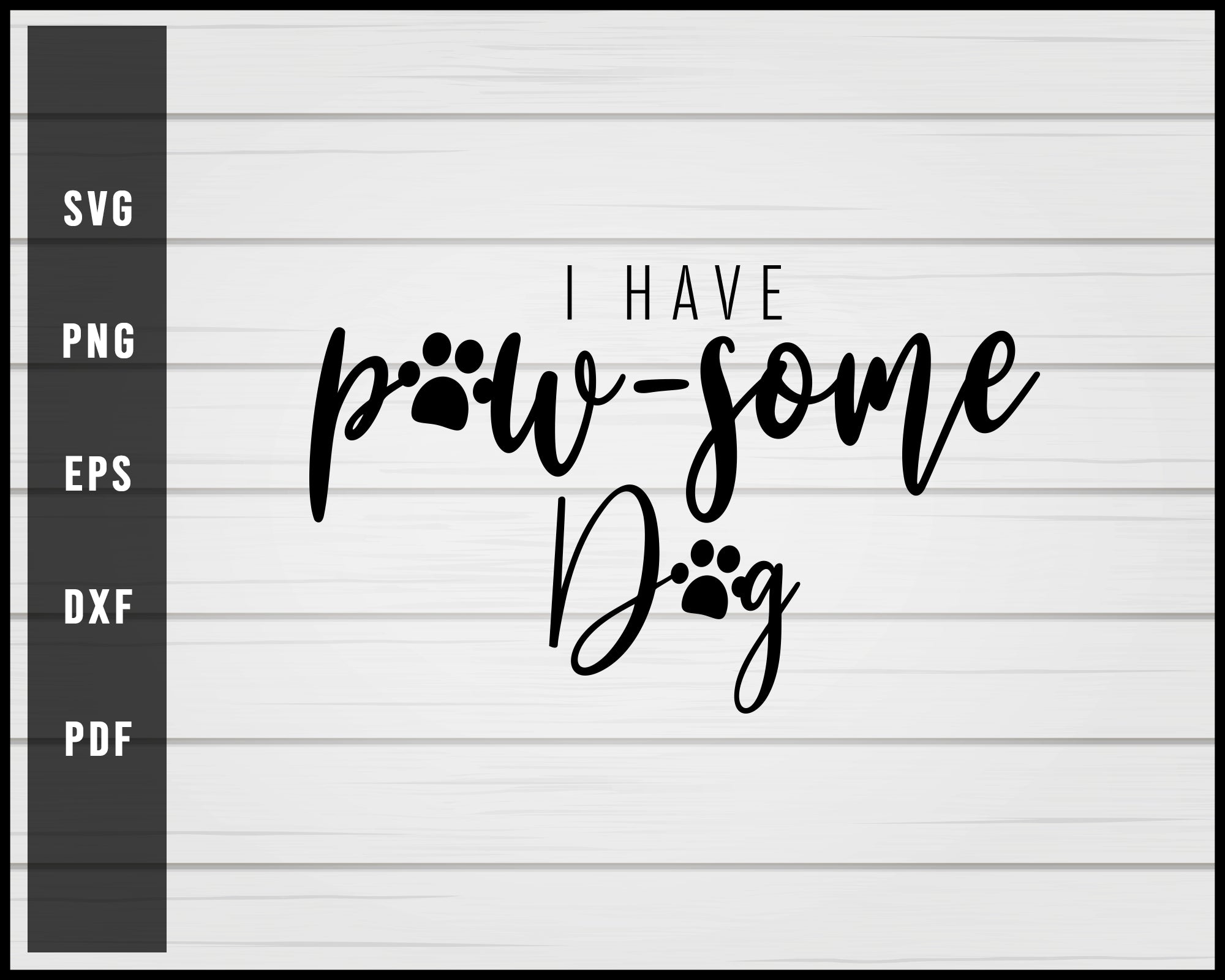 I have paw some dog svg png eps Silhouette Designs For Cricut And Printable Files