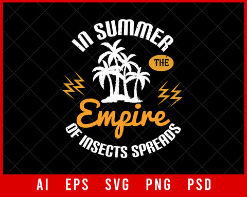 In Summer the Empire of Insects Spreads Editable T-shirt Design Digital Download File