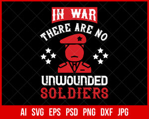 In War There Are No Unwounded Soldiers Veteran T-shirt Design Digital Download File