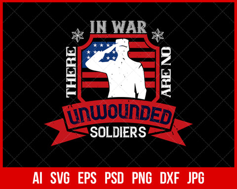 In War There Are No Unwounded Soldiers Veteran T-shirt Design Digital Download File