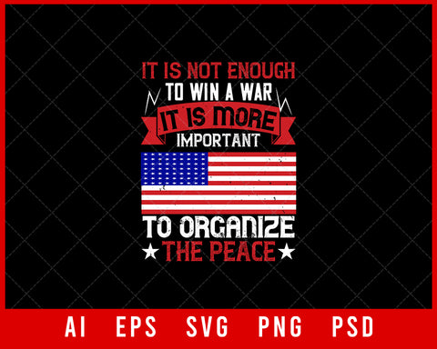 It Is Not Enough to Win a War Memorial Day Editable T-shirt Design Digital Download File