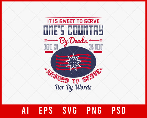 It Is Sweet to Serve One’s Country by Deeds Patriotic Editable T-shirt Design Instant Download File