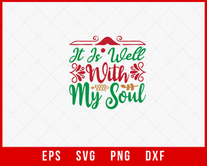 It Is Well with My Soul Funny Christmas Winter SVG Cut File for Cricut and Silhouette