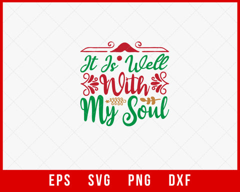 It Is Well with My Soul Funny Christmas Winter SVG Cut File for Cricut and Silhouette