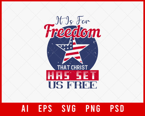 It Is for Freedom That Christ Has Set Us Free Patriotic Editable T-shirt Design Instant Download File