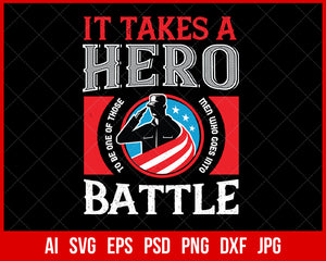 It Takes a Hero to Be One of Those Men Who Goes into Battle Veteran T-shirt Design Digital Download File