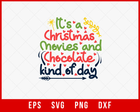 It’s A Christmas Movies and Chocolate Kind of Day Winter Holiday SVG Cut File for Cricut and Silhouette