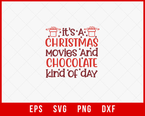 It’s A Christmas Movies and Chocolate Kind of Day Funny Winter Holiday SVG Cut File for Cricut and Silhouette