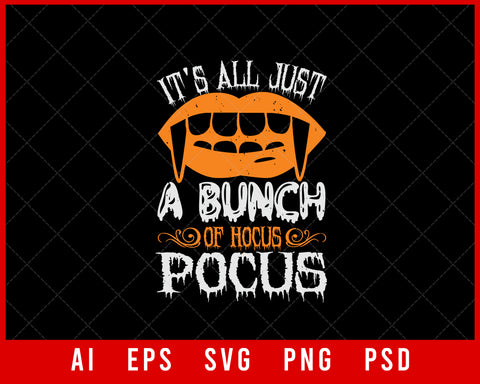 It’s All Just a Bunch of Hocus Pocus Funny Halloween Editable T-shirt Design Digital Download File