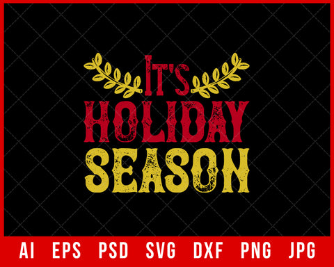 It’s Holiday Season Funny Christmas Night Editable T-shirt Design Digital Download File