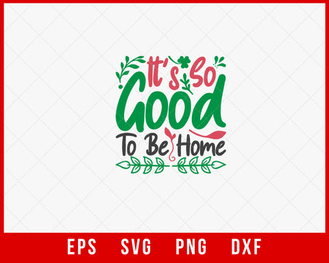 It's So to Be Home Funny Christmas Clipart SVG Cut File for Cricut and Silhouette