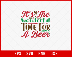 It's The Most Wonderful Time for A Beer Funny Christmas SVG Cut File for Cricut and Silhouette