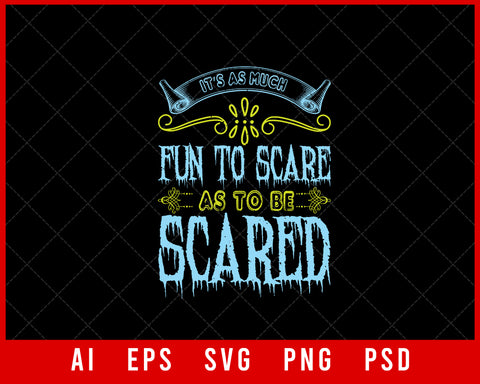 It’s as Much Fun to Scare as to be Scared Funny Halloween Editable T-shirt Design Instant Download File