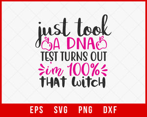 Just Look a DNA Test Turns Out I'm 100% That Witch Funny Halloween SVG Cutting File Digital Download