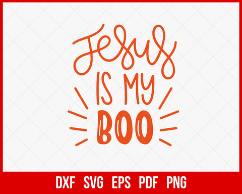 Jesus Is My Boo Funny Halloween SVG Cutting File Digital Download