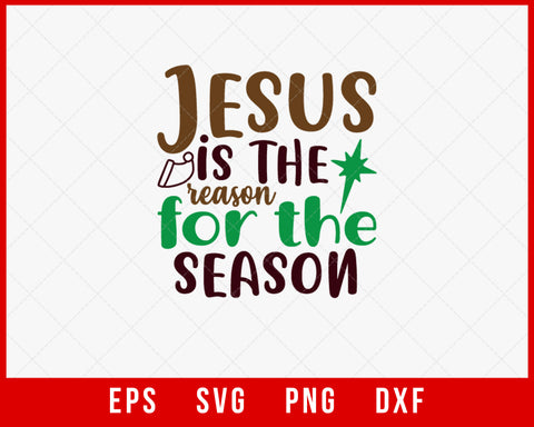 Jesus Is the Reason for The Season Funny Christmas SVG Cut File for Cricut and Silhouette