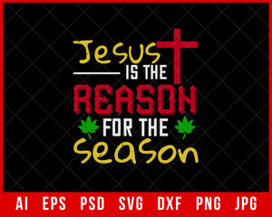 Jesus is the Reason for the Season Funny Christmas Editable T-shirt Design Digital Download File