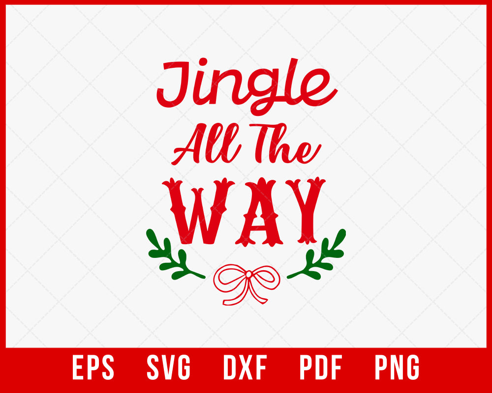 Jingle All the Way Funny Christmas SVG Cutting File Digital Download